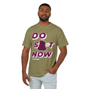 Do Sh*t Now Tee, Motivational T-Shirt for Daily Inspiration, Unisex Heavyweight Cotton Shirt, Relaxed Fit, Perfect Gift for Friends