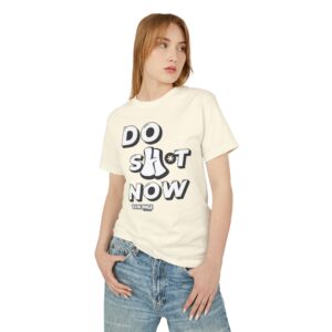 Do Sh*t Now Tee, Motivational T-Shirt for Daily Inspiration, Unisex Heavyweight Cotton Shirt, Relaxed Fit, Perfect Gift for Friends