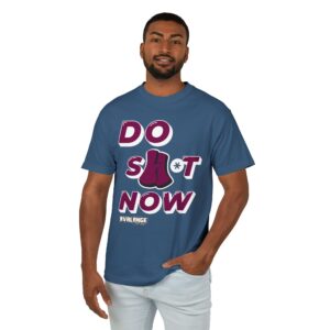 Do Sh*t Now Tee, Motivational T-Shirt for Daily Inspiration, Unisex Heavyweight Cotton Shirt, Relaxed Fit, Perfect Gift for Friends